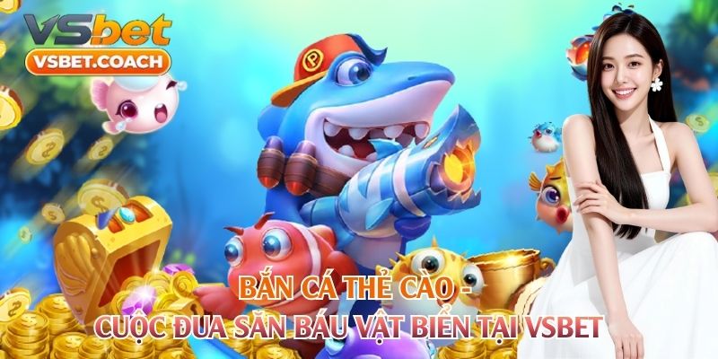 Bắn Cá Thẻ Cào