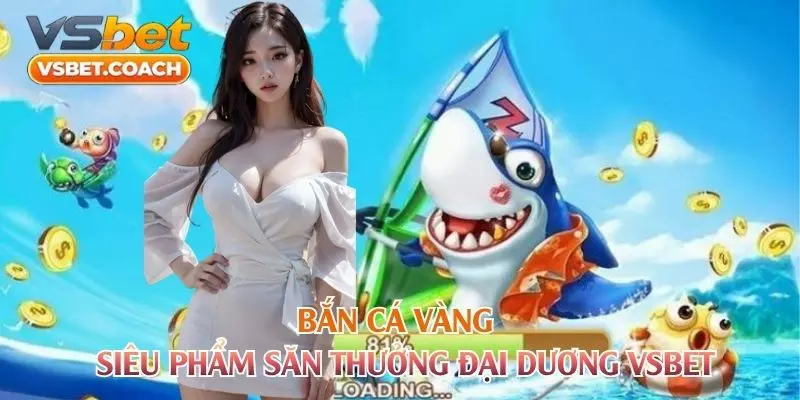 Bắn Cá Vàng