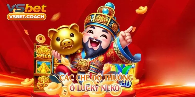 Các chế độ thưởng ở Lucky Neko