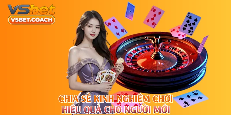 Chia sẻ kinh nghiệm chơi hiệu quả cho người mới