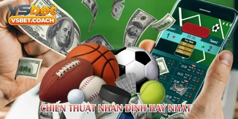 Chiến thuật nhận định hay nhất