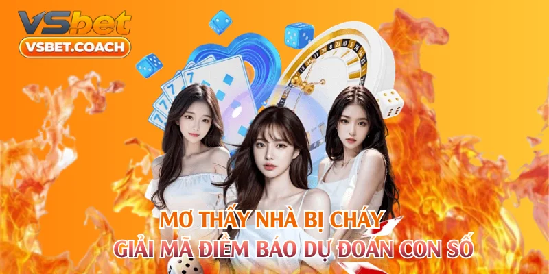 Mơ Thấy Nhà Bị Cháy
