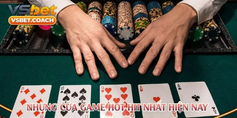 Những cửa game hot hit nhất hiện nay