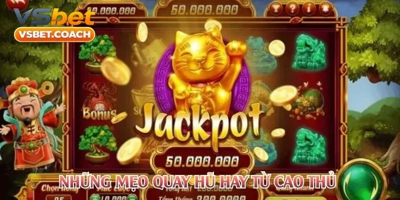 Những mẹo quay hũ hay từ cao thủ