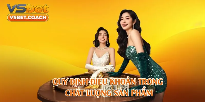 Quy định điều khoản trong chất lượng sản phẩm