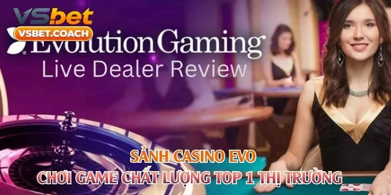 Sảnh Casino EVO