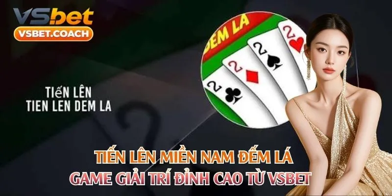 Tiến Lên Miền Nam Đếm Lá